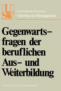 Produktbild: Gegenwartsfragen der beruflichen Aus- und Weiterbildung