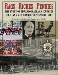 Produktbild: Rags, Riches, Pennies - The story of Edward Grayland Sourbier