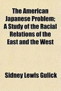 Produktbild: The American Japanese Problem; A Study of the Racial Relations of the East and the West