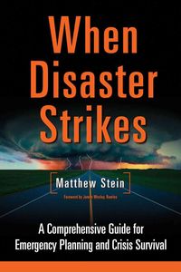 Bild vom Artikel When Disaster Strikes: A Comprehensive Guide for Emergency Prepping and Crisis Survival vom Autor Matthew Stein