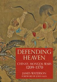 Produktbild: Waterson, J: Defending Heaven: China's Mongol Wars, 1209-137
