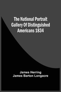 Produktbild: The National Portrait Gallery Of Distinguished Americans 1834