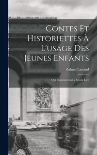 Produktbild: Contes et historiettes &agrave; l'usage des jeunes enfants: Qui commencent a savoir lire