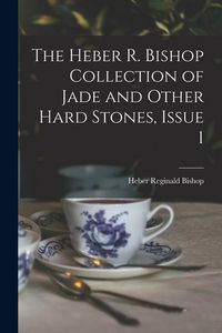 Produktbild: The Heber R. Bishop Collection of Jade and Other Hard Stones, Issue 1