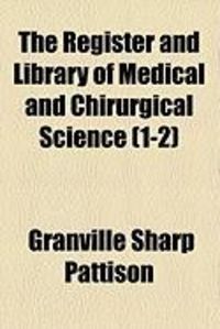 Produktbild: The Register and Library of Medical and Chirurgical Science (1-2)