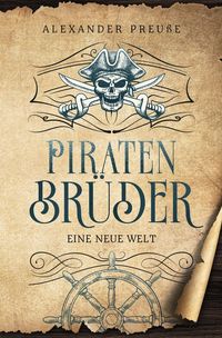 Produktbild: Eine neue Welt - Piratenbr&uuml;der Band 1