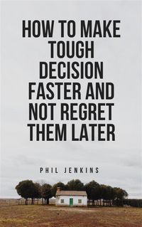 Produktbild: How to make tough decision faster and not regret later