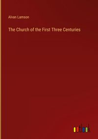 Produktbild: The Church of the First Three Centuries