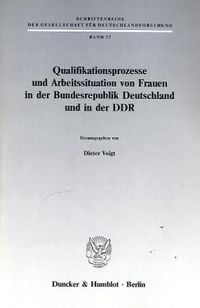 Produktbild: Qualifikationsprozesse und Arbeitssituation von Frauen in der Bundesrepublik Deutschland und in der DDR.
