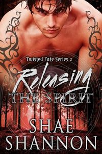 Produktbild: Releasing the Spirit (Twisted Fate, #2)
