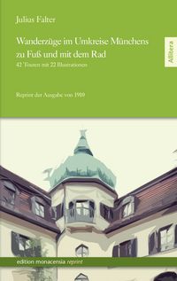 Produktbild: Wanderz&uuml;ge im Umkreise M&uuml;nchens zu Fu&szlig; und mit dem Rad