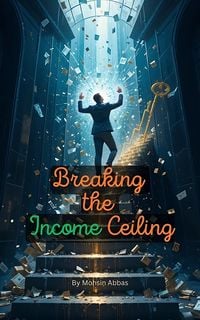 Produktbild: Breaking the Income Ceiling