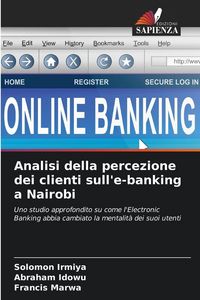 Produktbild: Analisi della percezione dei clienti sull'e-banking a Nairobi