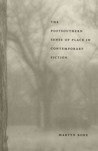 Produktbild: The Postsouthern Sense of Place in Contemporary Fiction