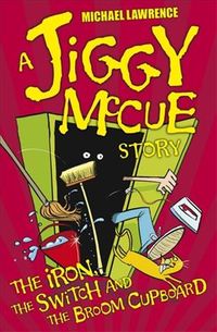 Produktbild: Lawrence, M: Jiggy McCue: The Iron, The Switch and The Broom