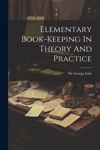 Produktbild: Elementary Book-keeping In Theory And Practice