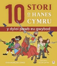 Produktbild: 10 Stori o Hanes Cymru (Y Dylai Pawb eu Gwybod)