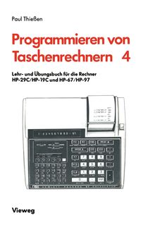 Bild vom Artikel Lehr- und Übungsbuch für die Rechner HP-29C/HP-19C und HP-67/HP-97 vom Autor Paul A. Thiessen