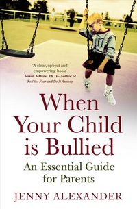 Produktbild: When Your Child Is Bullied: An Essential Guide for Parents
