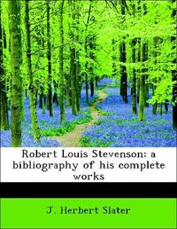 Produktbild: Slater, J: Robert Louis Stevenson; a bibliography of his com
