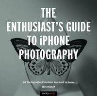 Produktbild: The Enthusiast's Guide to iPhone Photography