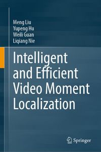 Produktbild: Intelligent and Efficient Video Moment Localization
