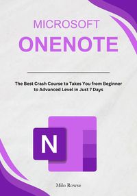 Produktbild: Microsoft OneNote: The Best Crash Course to Takes You from Beginner to Advanced Level in Just 7 Days