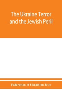 Produktbild: The Ukraine Terror and the Jewish Peril