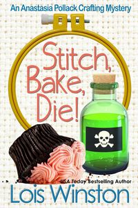 Produktbild: Stitch, Bake, Die! (An Anastasia Pollack Crafting Mystery, #10)