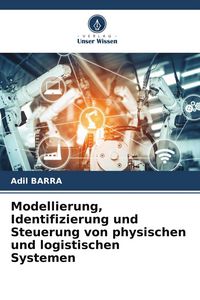 Produktbild: Modellierung, Identifizierung und Steuerung von physischen und logistischen Systemen