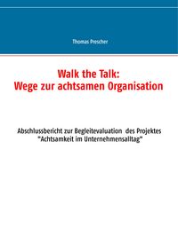 Produktbild: Walk the Talk: Wege zur achtsamen Organisation