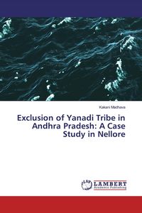 Produktbild: Exclusion of Yanadi Tribe in Andhra Pradesh: A Case Study in Nellore