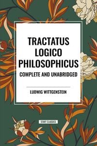 Produktbild: Tractatus Logico-Philosophicus Complete and Unabridged