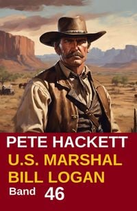 Produktbild: U.S. Marshal Bill Logan, Band 46: Keine Chance f&uuml;r Cliff Randall