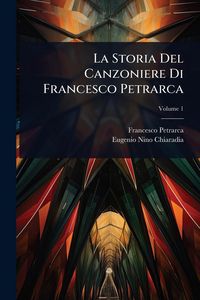 Produktbild: La Storia Del Canzoniere Di Francesco Petrarca