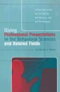 Produktbild: Giving Professional Presentations in the Behavioral Sciences and Related Fields