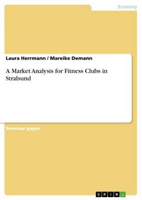 Produktbild: A Market Analysis for Fitness Clubs in Stralsund