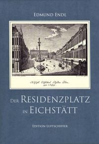 Bild vom Artikel Der Residenzplatz in Eichstätt vom Autor Edmund Endl
