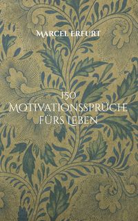 Produktbild: 150 Motivationsspr&uuml;che f&uuml;rs Leben