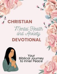 Produktbild: Christian Mental Health and Anxiety Devotional: Your Biblical Journey to Inner Peace
