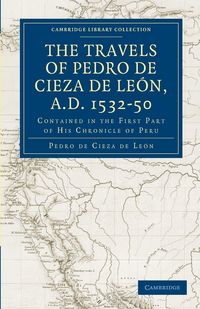 Produktbild: Travels of Pedro de Cieza de Le&oacute;n, A.D. 1532-50