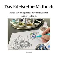 Bild vom Artikel Das Edelsteine-Malbuch vom Autor Britta Schier