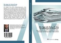 Produktbild: Die App als Zukunft des Qualit&auml;tsjournalismus?