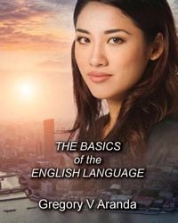 Bild vom Artikel The Basics of the English Language vom Autor Gregory V. Aranda