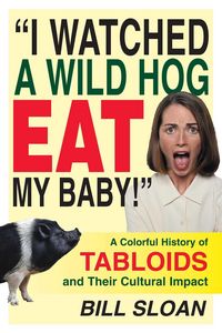 Produktbild: I Watched a Wild Hog Eat My Baby