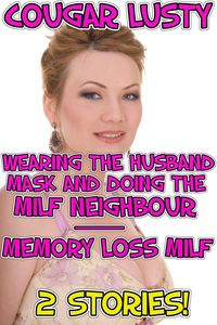 Produktbild: Wearing the husband mask and doing the milf neighbour / Memory loss milf