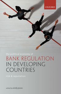 Produktbild: The Political Economy of Bank Regulation in Developing Countries: Risk and Reputation