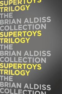 Bild vom Artikel Supertoys Trilogy vom Autor Brian W. Aldiss