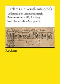 Produktbild: Reclams Universal-Bibliothek. Vollst&auml;ndiges Verzeichnis nach Bandnummern 1867 bis 1945