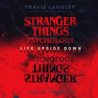 Bild vom Artikel Stranger Things Psychology: Life Upside Down vom Autor Travis Langley